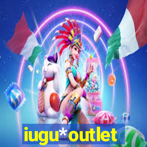 iugu*outlet