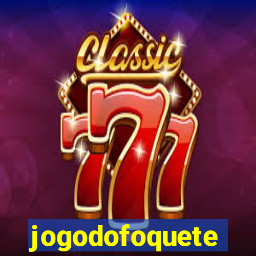 jogodofoquete