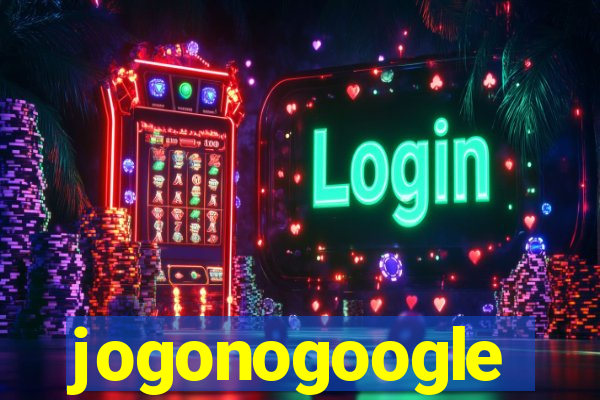 jogonogoogle