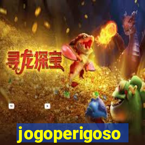 jogoperigoso