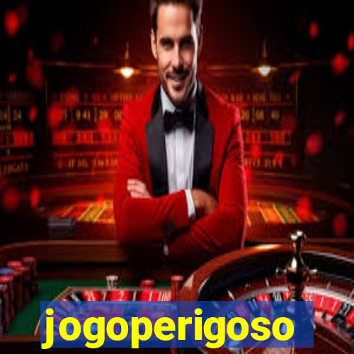 jogoperigoso