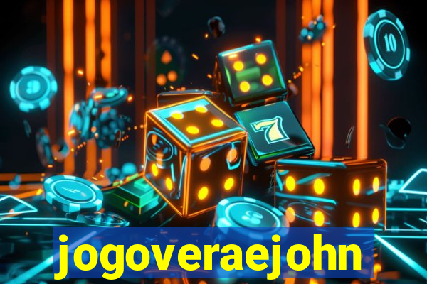 jogoveraejohn