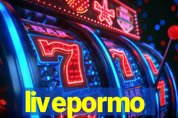 livepormo