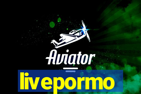 livepormo