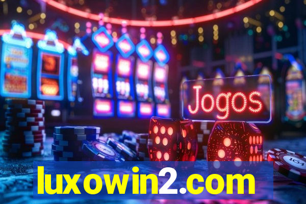 luxowin2.com