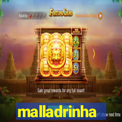 malladrinha