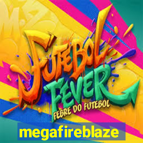 megafireblaze