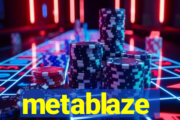 metablaze