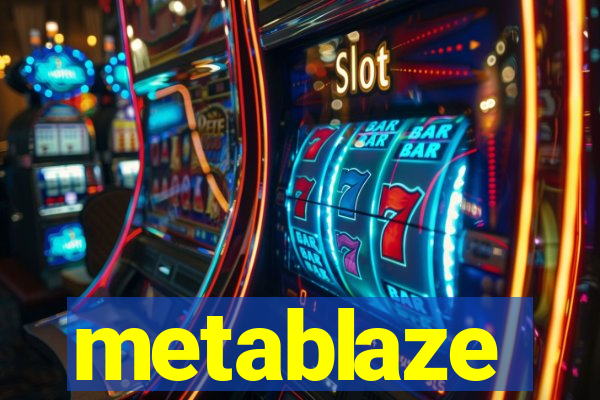 metablaze