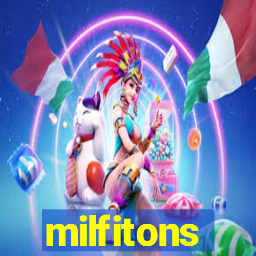 milfitons