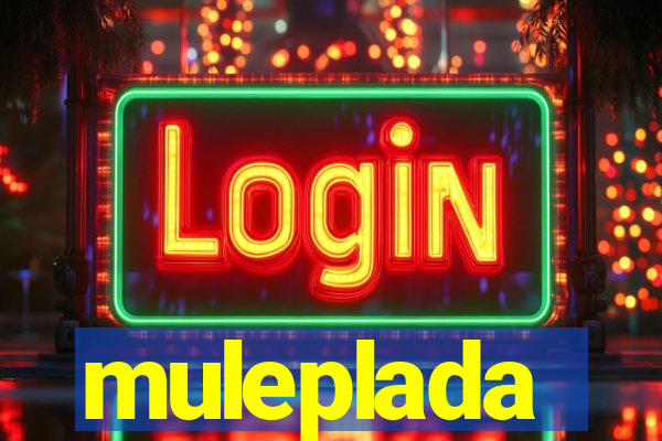 muleplada