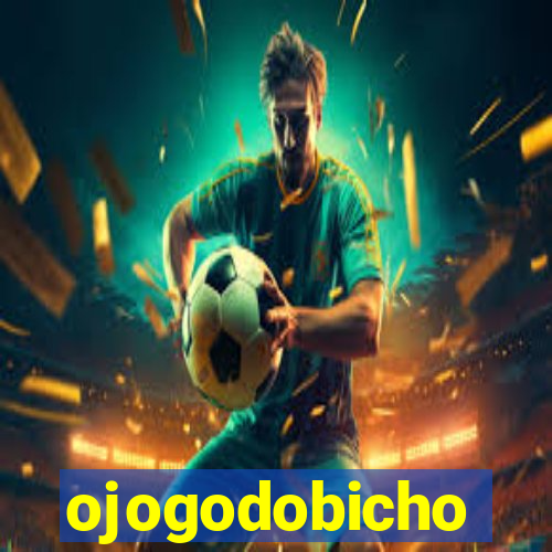 ojogodobicho