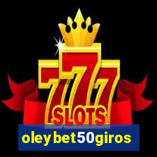 oleybet50giros