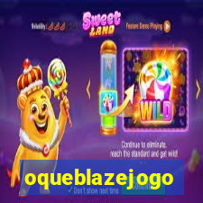 oqueblazejogo