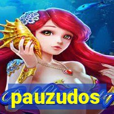 pauzudos