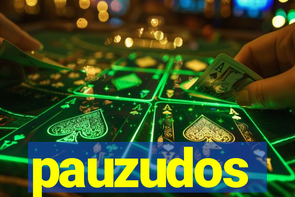 pauzudos