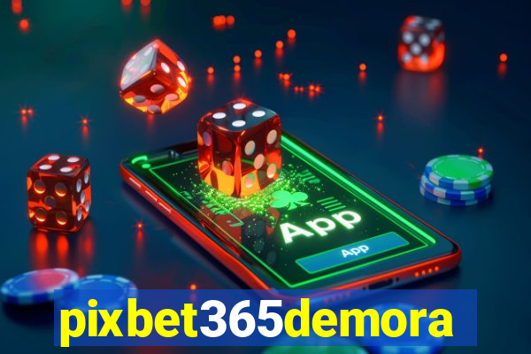 pixbet365demora