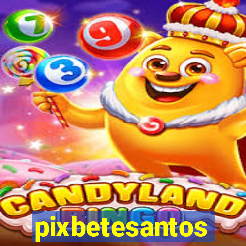 pixbetesantos