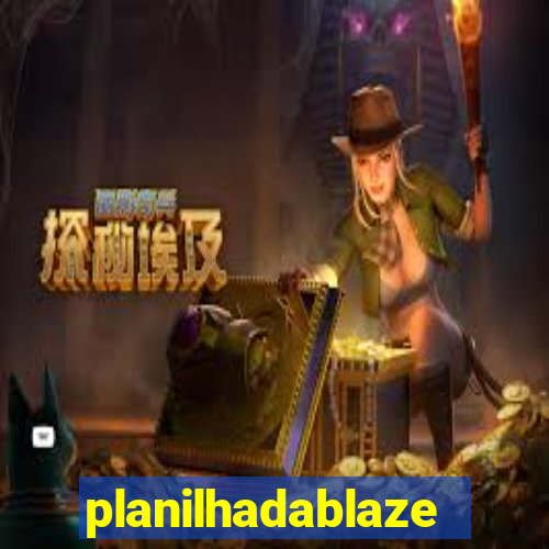 planilhadablaze