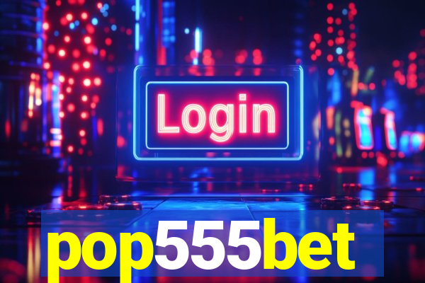 pop555bet