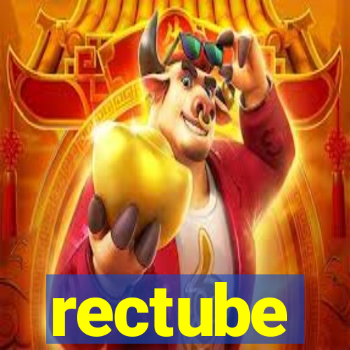 rectube