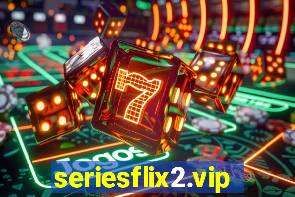 seriesflix2.vip