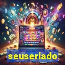 seuseriado