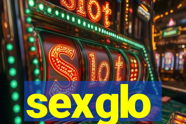 sexglo