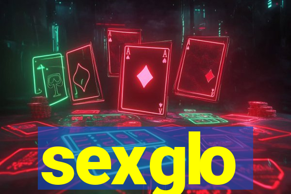 sexglo