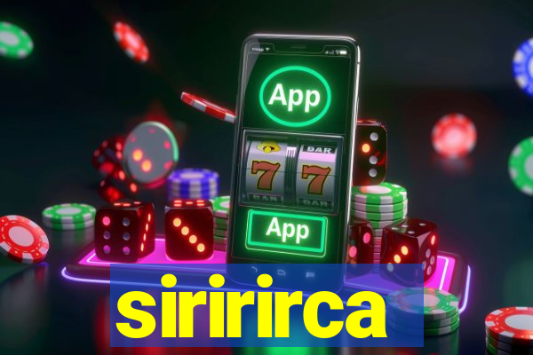 siririrca