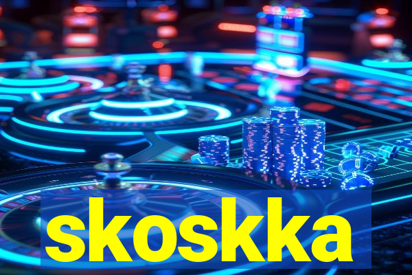 skoskka