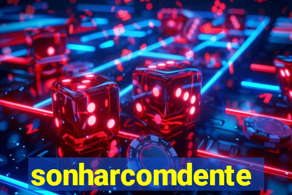 sonharcomdente