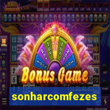 sonharcomfezes