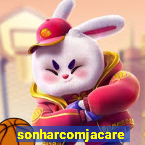 sonharcomjacare