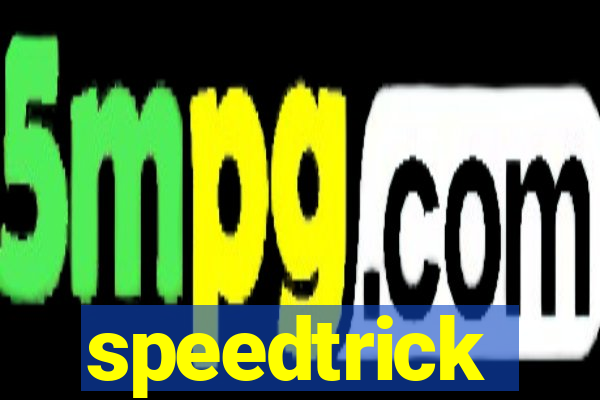 speedtrick