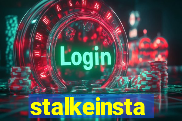 stalkeinsta