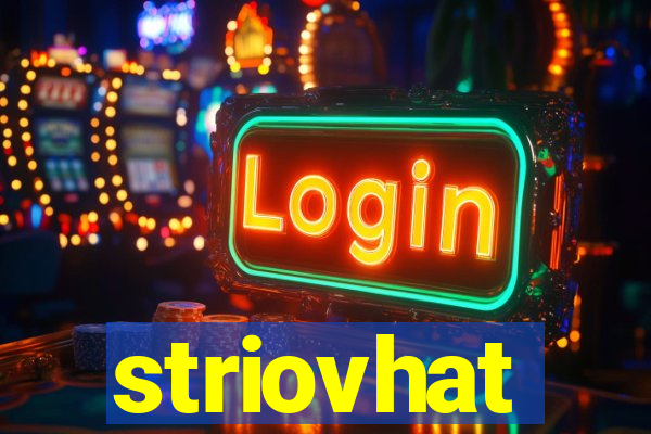 striovhat