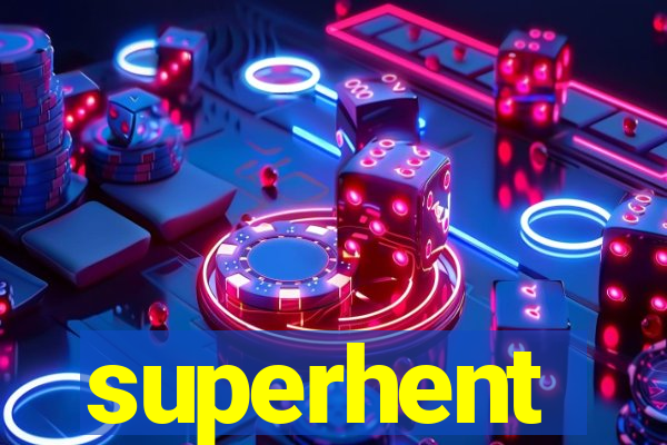 superhent