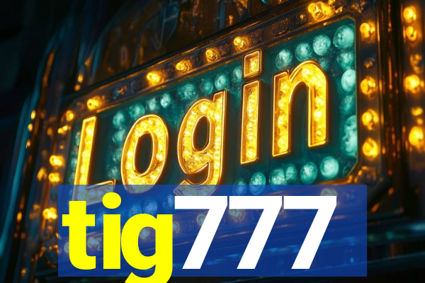 tig777