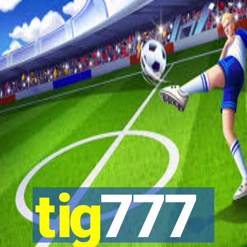 tig777