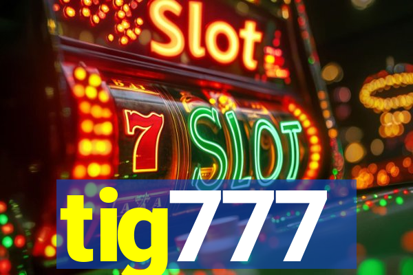 tig777