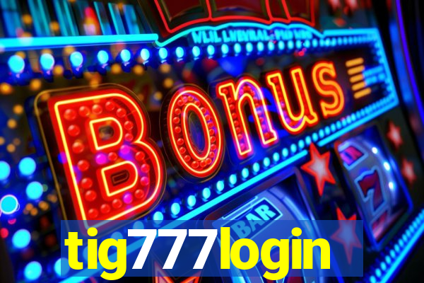 tig777login