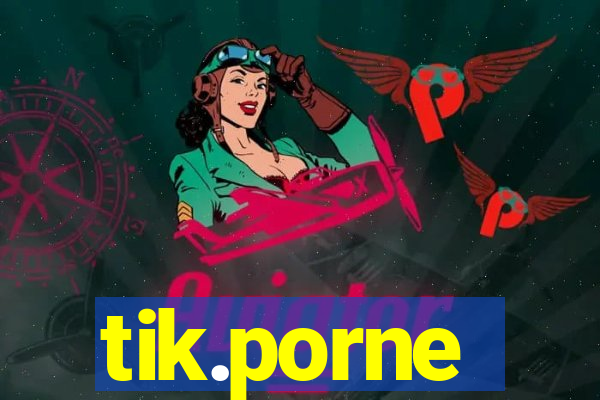 tik.porne