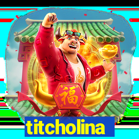 titcholina