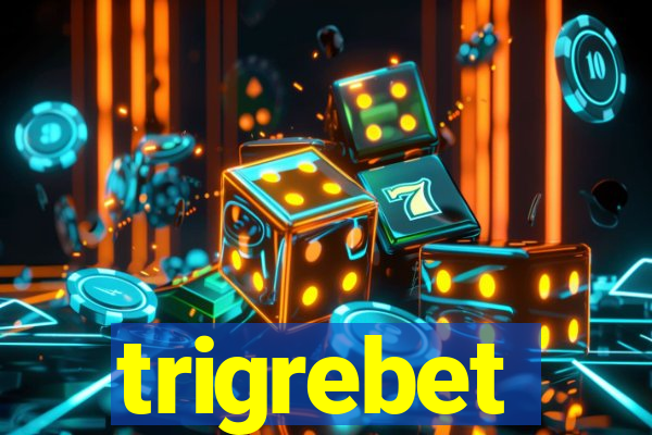 trigrebet