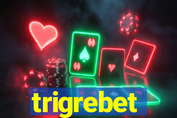 trigrebet