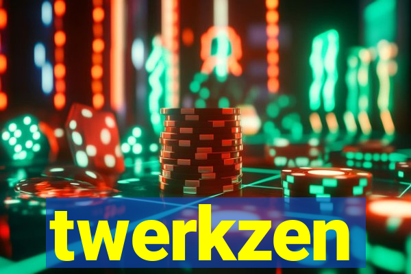 twerkzen