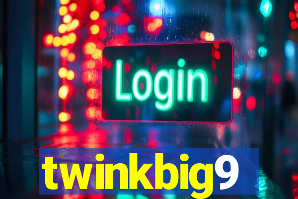 twinkbig9