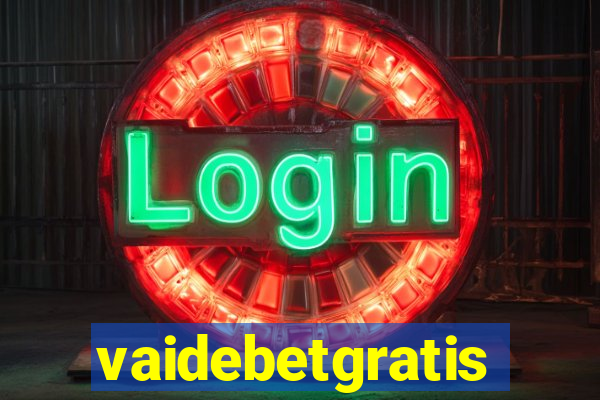 vaidebetgratis