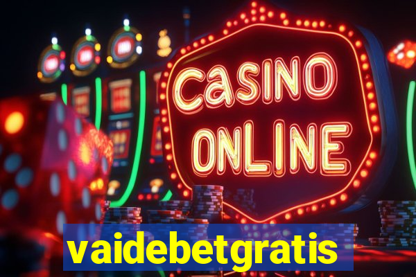 vaidebetgratis